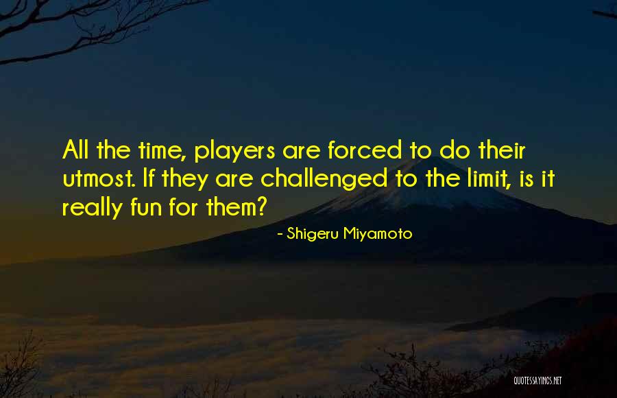 Shigeru Miyamoto Quotes 1761209