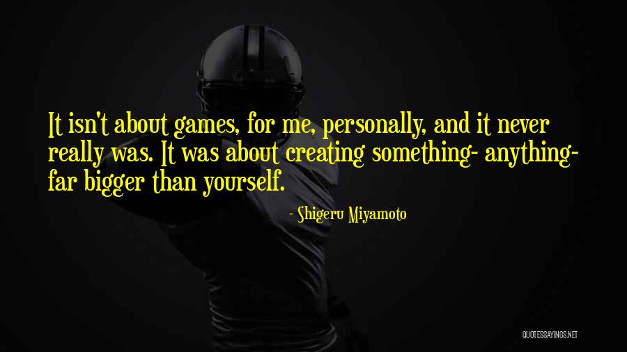 Shigeru Miyamoto Quotes 1903727 Shigeru Miyamoto Quotes 1903727