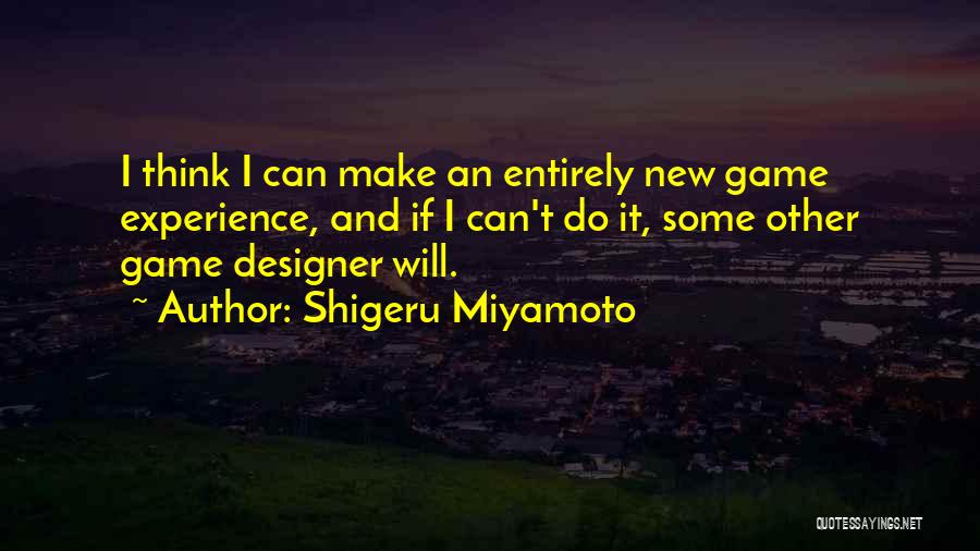 Shigeru Miyamoto Quotes 1961583