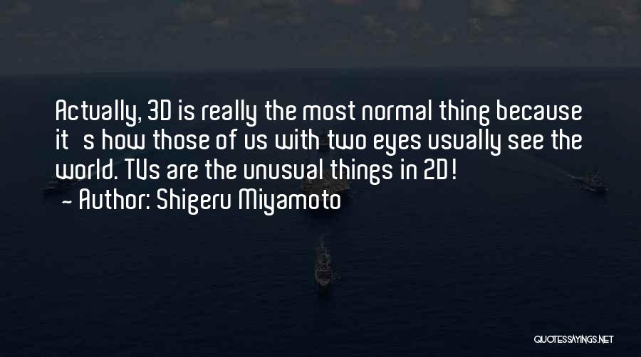 Shigeru Miyamoto Quotes 2054402