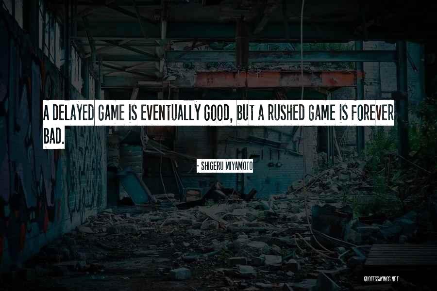 Shigeru Miyamoto Quotes 291514 Shigeru Miyamoto Quotes 291514