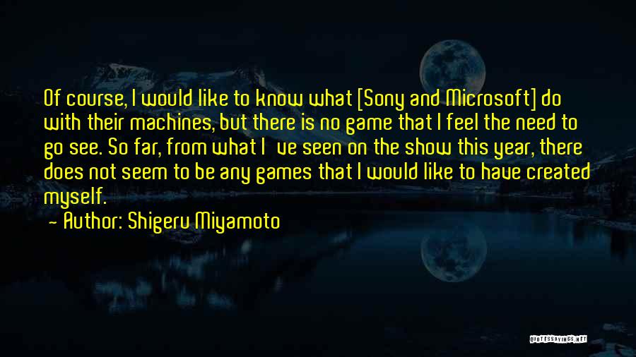 Shigeru Miyamoto Quotes 522081