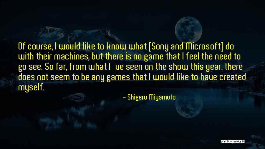 Shigeru Miyamoto Quotes 522081