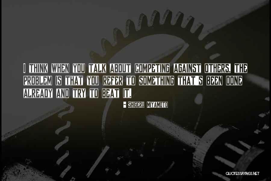Shigeru Miyamoto Quotes 538196 Shigeru Miyamoto Quotes 538196