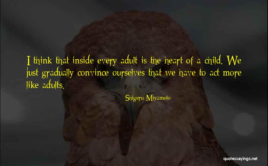 Shigeru Miyamoto Quotes 866467 Shigeru Miyamoto Quotes 866467