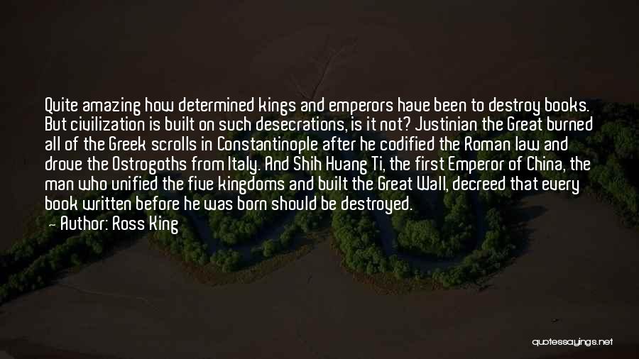 Shih Huang Ti Quotes By Ross King