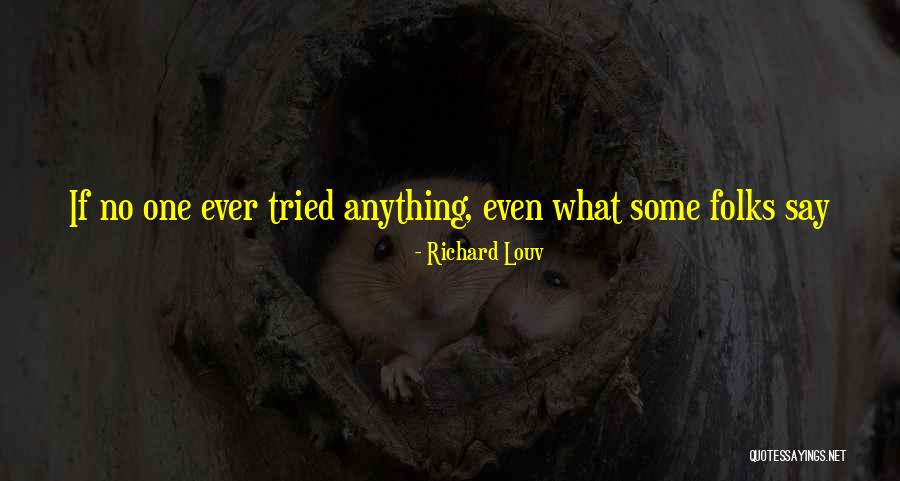 Shikaneji Quotes By Richard Louv