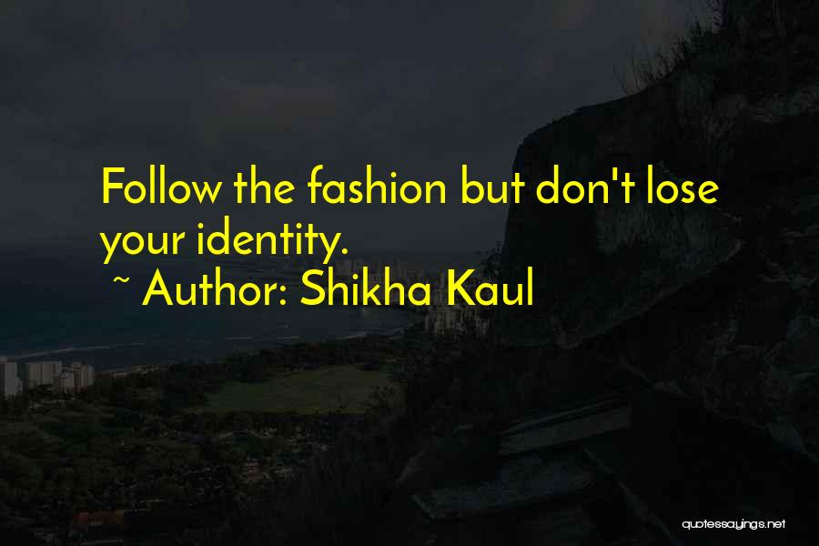 Shikha Kaul Quotes 472436