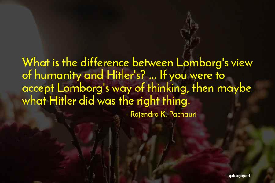 Shillong Good Quotes By Rajendra K. Pachauri Shillong Good Quotes By Rajendra K. Pachauri