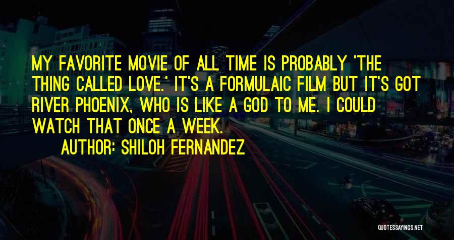 Shiloh Quotes By Shiloh Fernandez