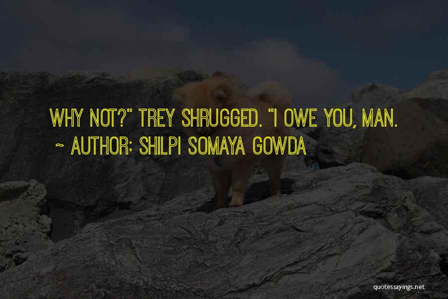 Shilpi Somaya Gowda Quotes 1821272