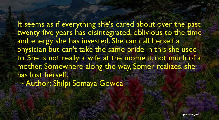 Shilpi Somaya Gowda Quotes 182722