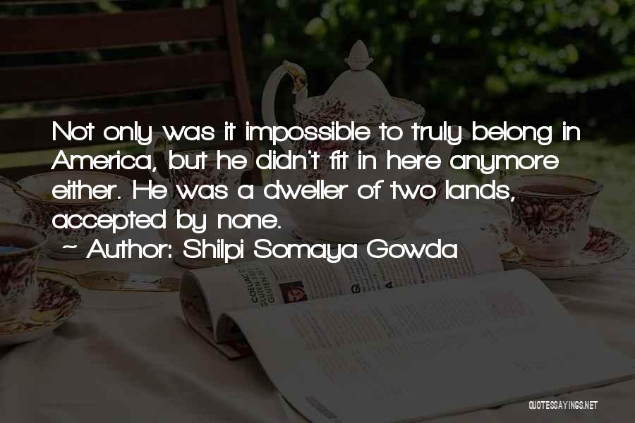 Shilpi Somaya Gowda Quotes 429295