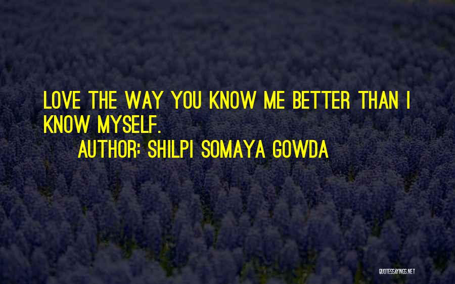 Shilpi Somaya Gowda Quotes 97204