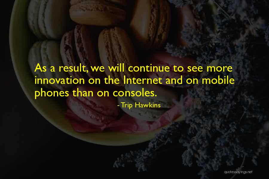 Shime Saba Don Quotes By Trip Hawkins Shime Saba Don Quotes By Trip Hawkins