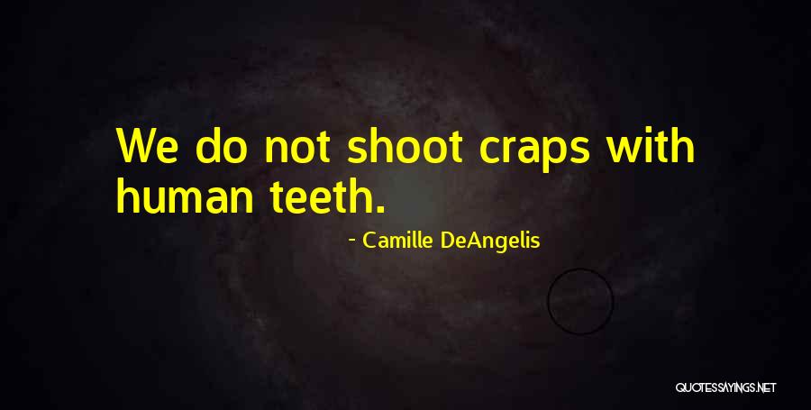Shimishimia Quotes By Camille DeAngelis