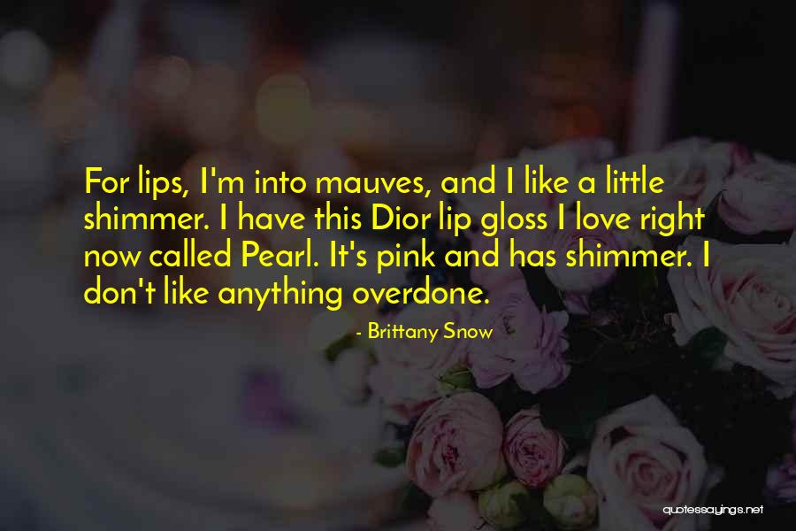 Shimmer Love Quotes By Brittany Snow Shimmer Love Quotes By Brittany Snow