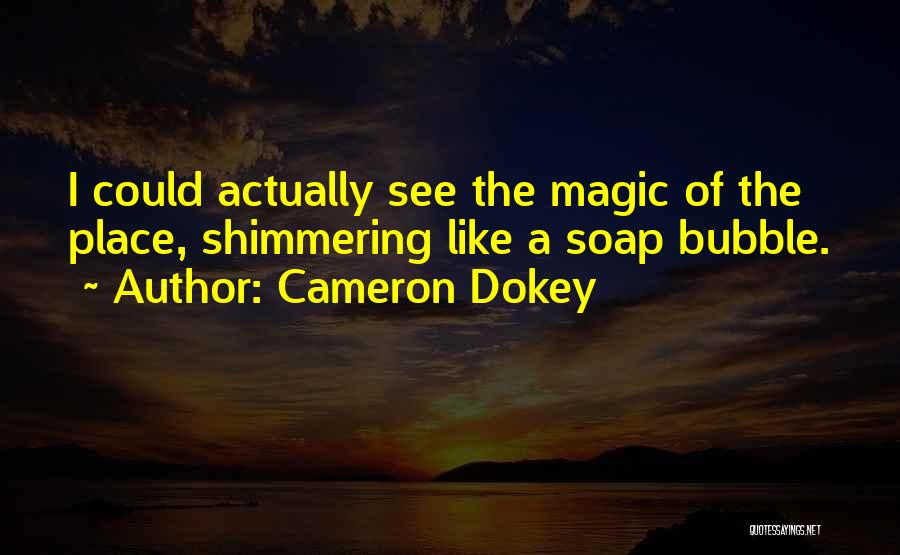 Shimmering Quotes By Cameron Dokey