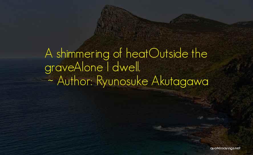 Shimmering Quotes By Ryunosuke Akutagawa