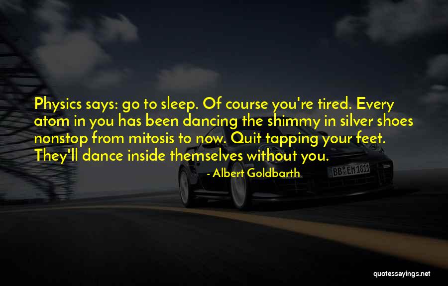 Shimmy Dance Quotes By Albert Goldbarth Shimmy Dance Quotes By Albert Goldbarth