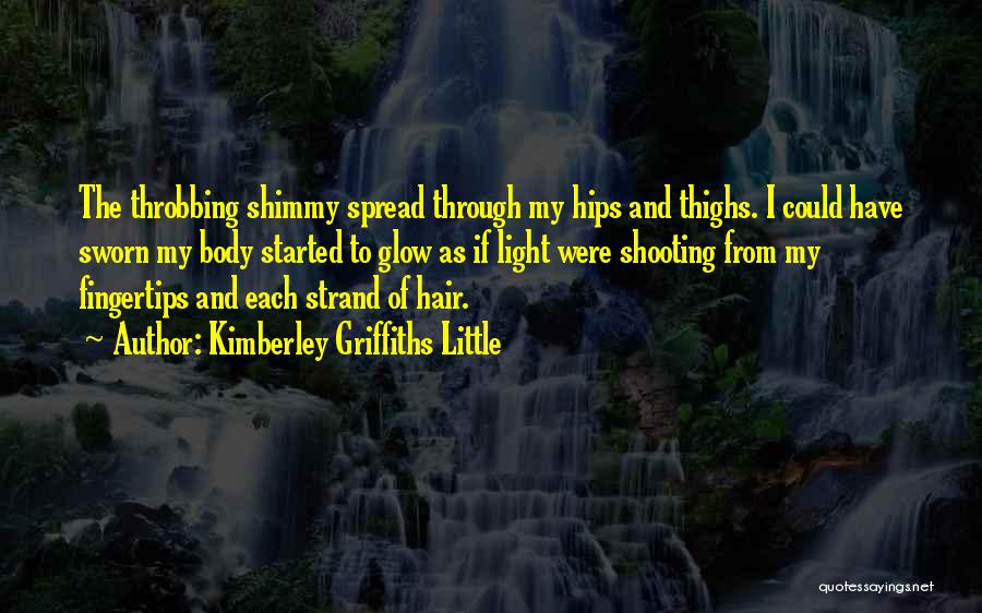 Shimmy Quotes By Kimberley Griffiths Little