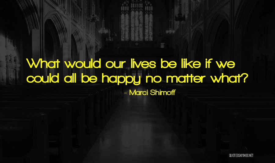 Shimoff Marci Quotes By Marci Shimoff Shimoff Marci Quotes By Marci Shimoff
