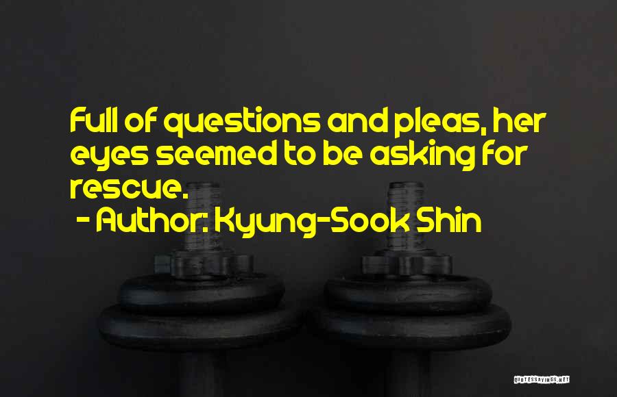 Shin-ah Quotes By Kyung-Sook Shin