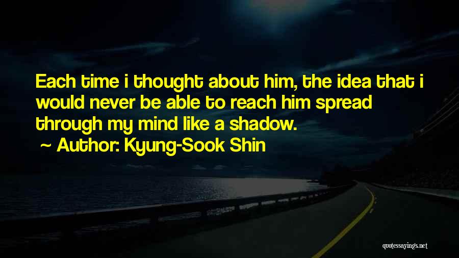 Shin-ah Quotes By Kyung-Sook Shin