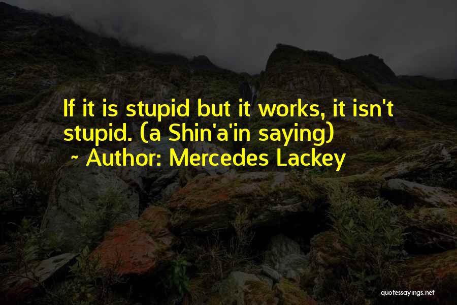 Shin-ah Quotes By Mercedes Lackey