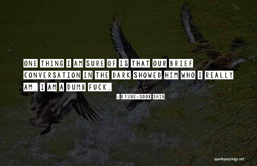 Shin Quotes By Kyung-Sook Shin Shin Quotes By Kyung-Sook Shin