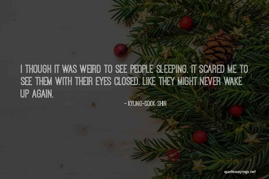 Shin Quotes By Kyung-Sook Shin Shin Quotes By Kyung-Sook Shin