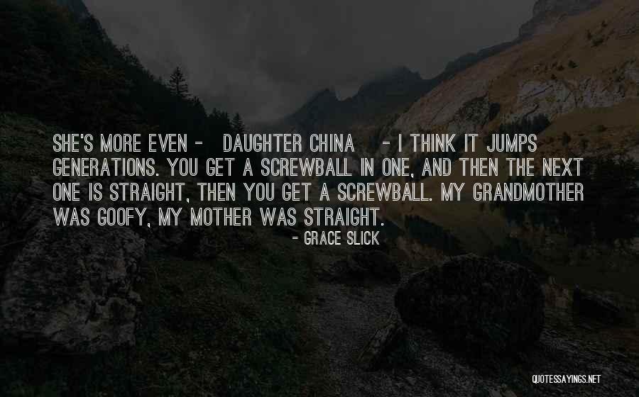Shinai Naru Quotes By Grace Slick Shinai Naru Quotes By Grace Slick