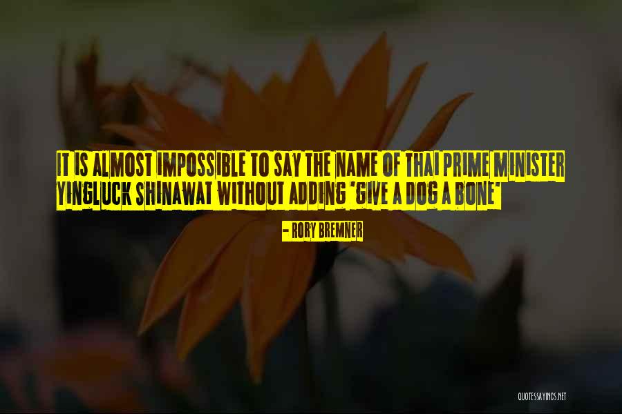 Shinawat Quotes By Rory Bremner Shinawat Quotes By Rory Bremner