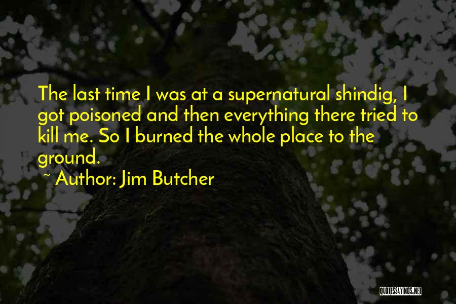 Shindig Quotes By Jim Butcher