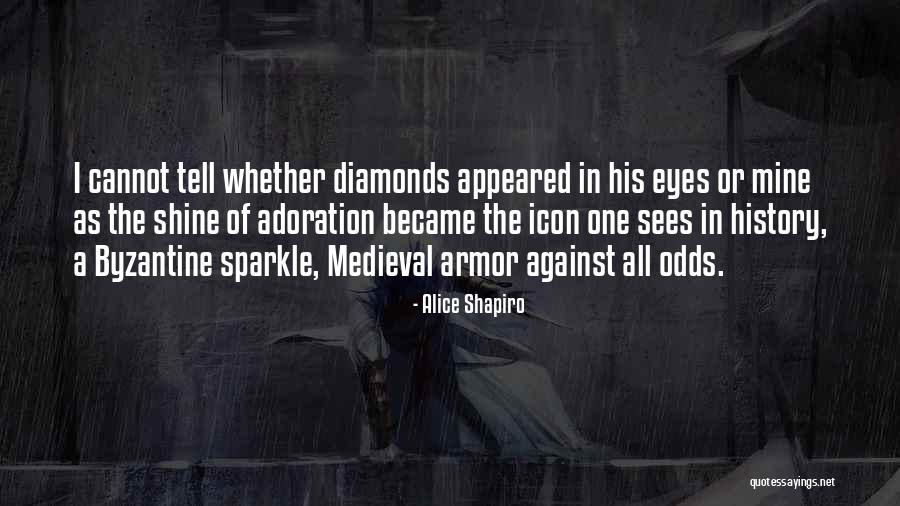 Shine And Sparkle Quotes By Alice Shapiro Shine And Sparkle Quotes By Alice Shapiro