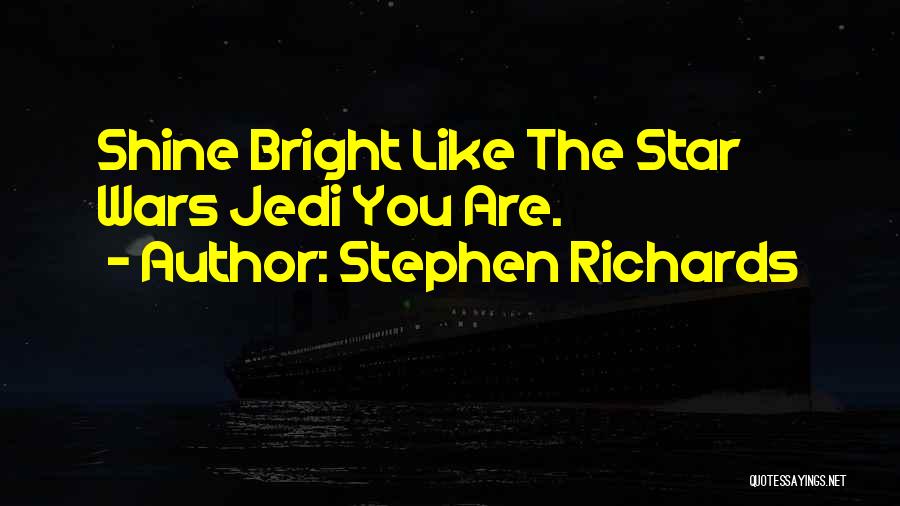 Shine Bright Like A Star Quotes By Stephen Richards