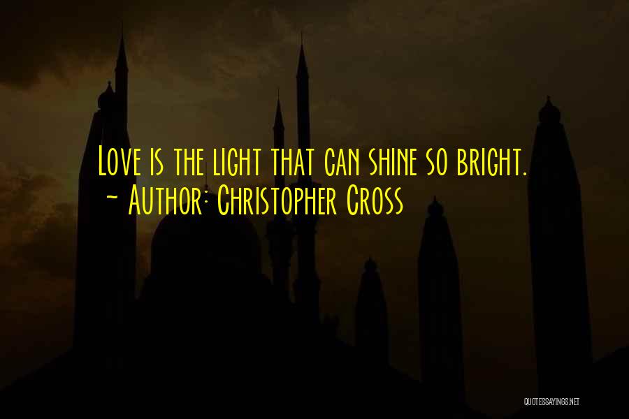 Shine Bright Quotes By Christopher Cross