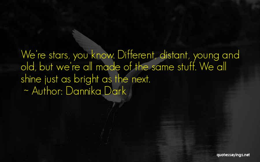 Shine Bright Quotes By Dannika Dark