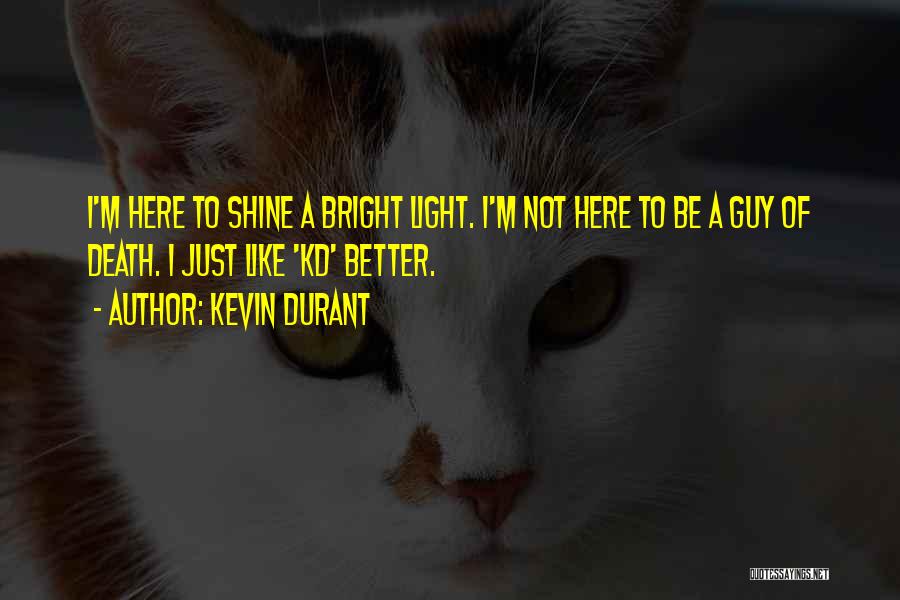 Shine Bright Quotes By Kevin Durant