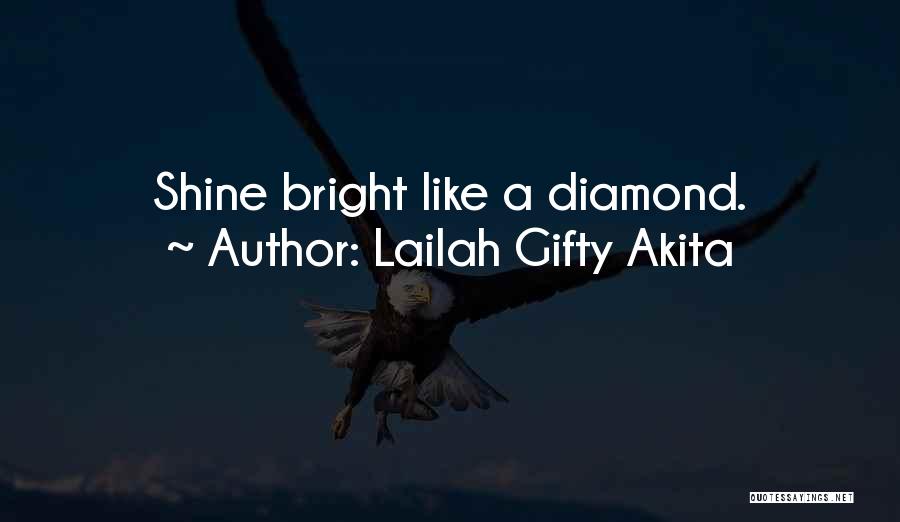 Shine Bright Quotes By Lailah Gifty Akita