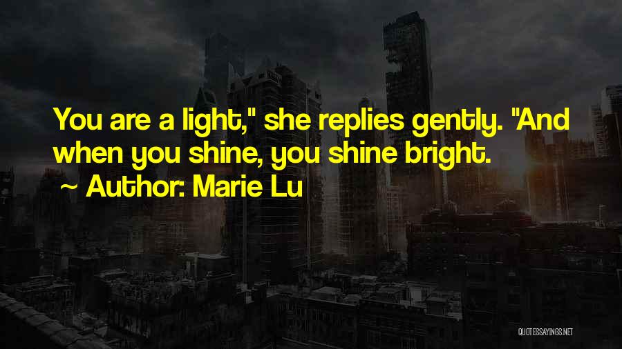 Shine Bright Quotes By Marie Lu