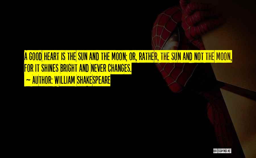 Shine Bright Quotes By William Shakespeare