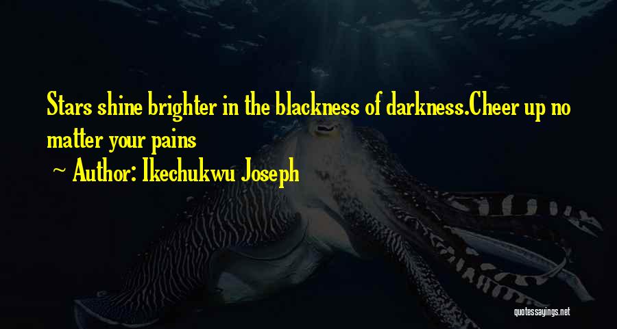 Shine Brighter Quotes By Ikechukwu Joseph