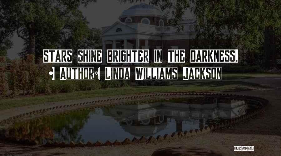 Shine Brighter Quotes By Linda Williams Jackson