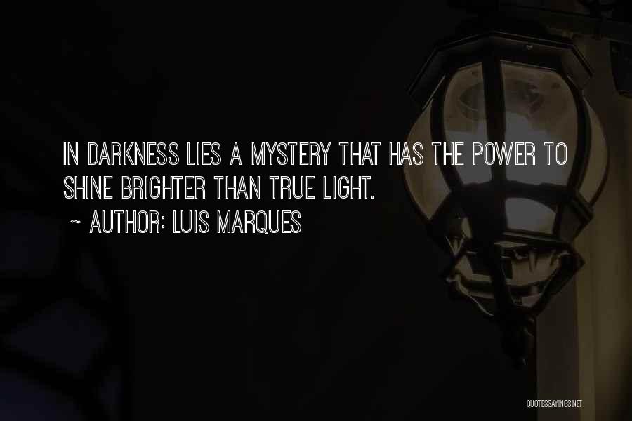 Shine Brighter Quotes By Luis Marques