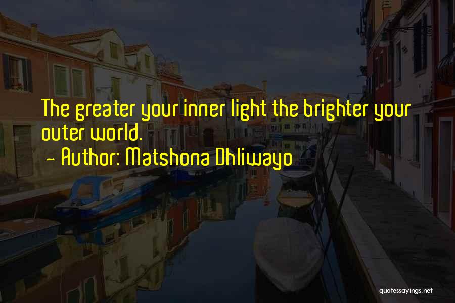Shine Brighter Quotes By Matshona Dhliwayo
