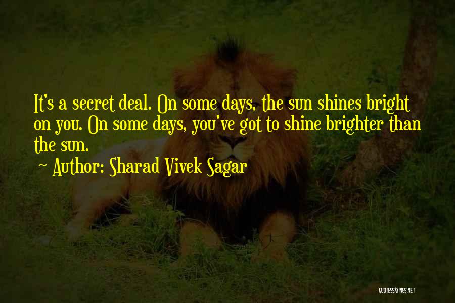 Shine Brighter Quotes By Sharad Vivek Sagar