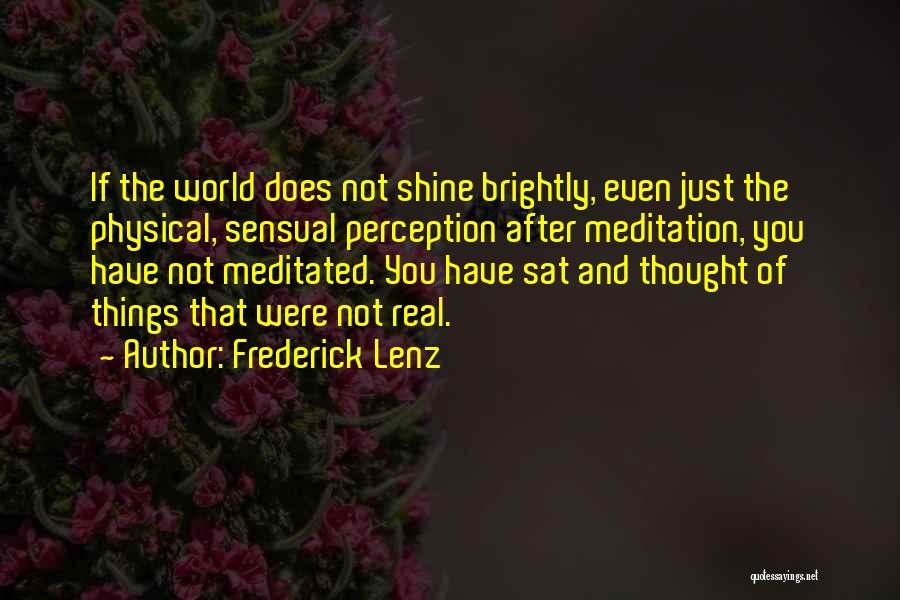 Shine Brightly Quotes By Frederick Lenz