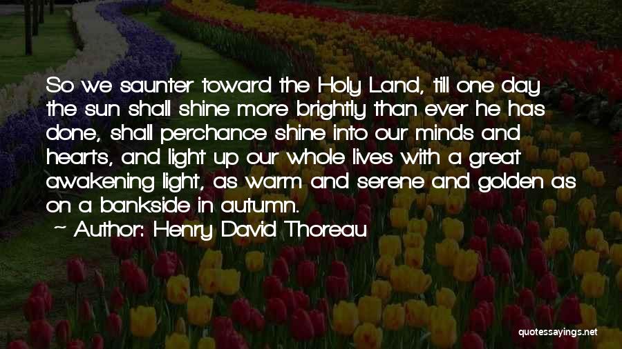 Shine Brightly Quotes By Henry David Thoreau