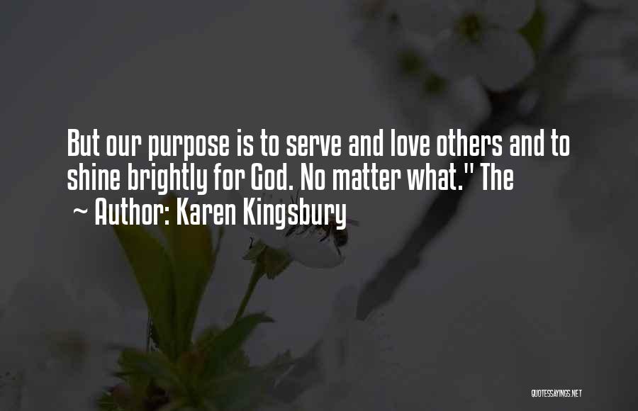 Shine Brightly Quotes By Karen Kingsbury